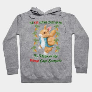 You Can Always Count On Me To Think Of The Worst Case Scenario Hoodie